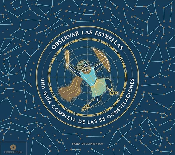 Observar las estrellas. Una guía completa de las 88 constelaciones (DIVULGACIÓN)